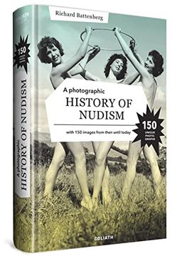 portada A Photographic History of Nudism: With 150 Images From Then Until Today (in English)
