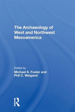 portada The Archaeology of West and Northwest Mesoamerica (en Inglés)