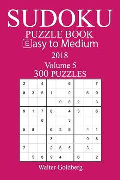 portada Easy to Medium 300 Sudoku Puzzle Book 2018 (en Inglés)