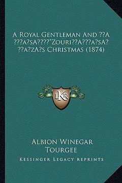 portada a royal gentleman and a acentsacentsa a-a a"zouria acentsacentsa a-acentsa acentss christmas (1874) (en Inglés)
