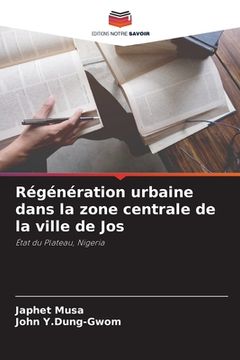 portada Régénération urbaine dans la zone centrale de la ville de Jos (en Francés)