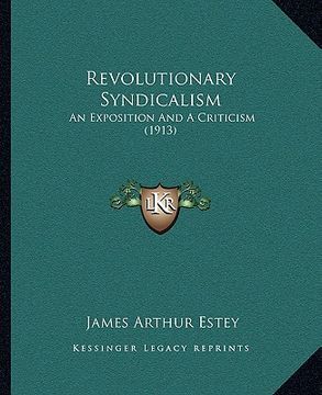 portada revolutionary syndicalism: an exposition and a criticism (1913) (en Inglés)