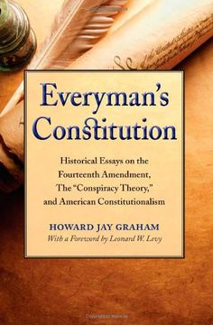 portada Everyman'S Constitution: Historical Essays on the Fourteenth Amendment, the "Conspiracy Theory," and American Constitutionalism (en Inglés)