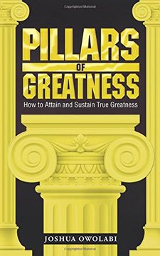 portada Pillars of Greatness: How to Attain and Sustain True Greatness