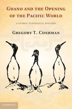 portada Guano and the Opening of the Pacific World: A Global Ecological History (Studies in Environment and History) 