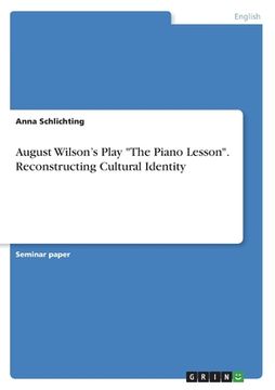 portada August Wilson's Play The Piano Lesson. Reconstructing Cultural Identity (in English)