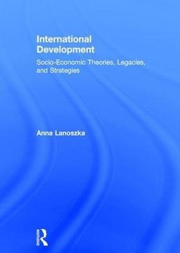 portada International Development: Socio-Economic Theories, Legacies, and Strategies (in English)