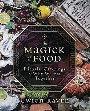 portada The Magick of Food: Rituals, Offerings & why we eat Together 