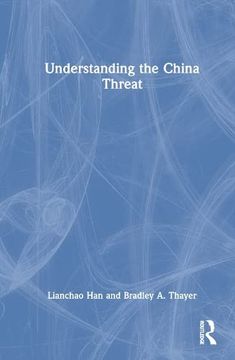 portada Understanding the China Threat (en Inglés)