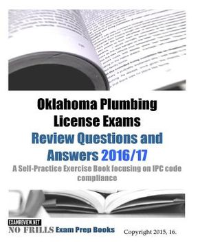 portada Oklahoma Plumbing License Exams Review Questions and Answers 2016/17: A Self-Practice Exercise Book focusing on IPC code compliance (in English)