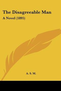 portada the disagreeable man: a novel (1895) (in English)