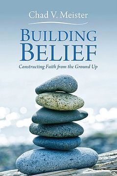 portada building belief: constructing faith from the ground up (in English)