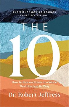 portada The 10: How to Live and Love in a World That has Lost its way (en Inglés)