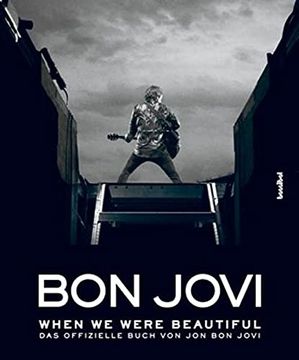 portada Bon Jovi - When we Were Beautiful: Das Offizielle Buch von jon bon Jovi (en Alemán)