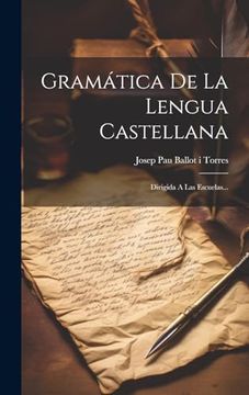 portada Gramática de la Lengua Castellana: Dirigida a las Escuelas.