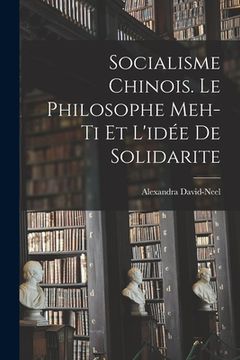 portada Socialisme chinois. Le philosophe Meh-ti et l'idée de solidarite (in French)