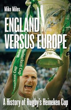 portada England Versus Europe: A History of Rugby's Heineken cup (en Inglés)