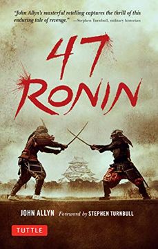 portada 47 Ronin: The Classic Tale of Samurai Loyalty, Bravery and Retribution (en Inglés)
