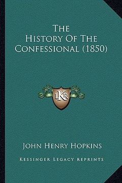 portada the history of the confessional (1850)