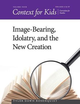 portada Context for Kids: Image-bearing, Idolatry, and the New Creation 