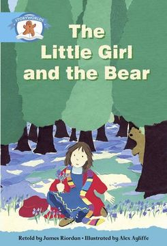 portada Literacy Edition Storyworlds Stage 9, Once Upon a Time World, the Little Girl and the Bear (en Inglés)