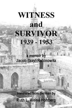 portada Witness and Survivor: a memoir by Jacob "Izzy" Rabinowitz (in English)