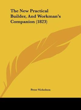 portada the new practical builder, and workman's companion (1823) (in English)