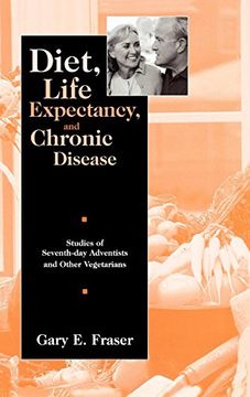 portada Diet, Life Expectancy, and Chronic Disease: Studies of Seventh-Day Adventists and Other Vegetarians (en Inglés)