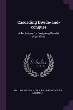 portada Cascading Divide-and-conquer: A Technique for Designing Parallel Algorithms (en Inglés)