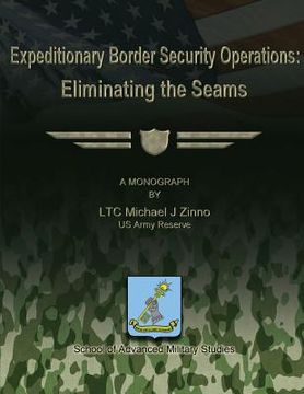 portada Expeditionary Border Security Operations: Eliminating the Seams (en Inglés)