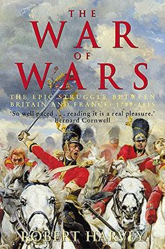 portada The War of Wars: The Epic Struggle Between Britain and France: 1789-1815: The Great European Conflict, 1793-1815