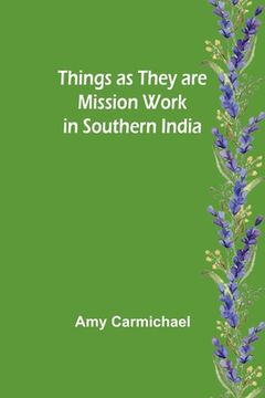 portada Things as they are Mission work in Southern India (en Inglés)