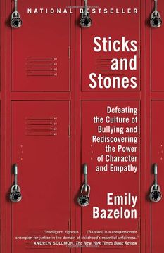 portada Sticks and Stones: Defeating the Culture of Bullying and Rediscovering the Power of Character and Empathy (en Inglés)