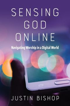 portada Sensing God Online: Navigating Worship in a Digital World (en Inglés)