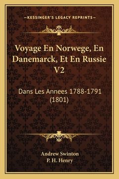 portada Voyage En Norwege, En Danemarck, Et En Russie V2: Dans Les Annees 1788-1791 (1801) (in French)