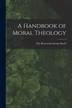 portada A Handbook of Moral Theology (en Inglés)
