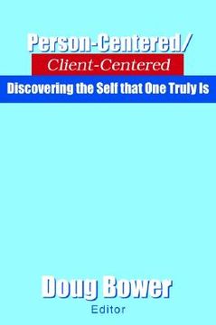 portada person-centered/client-centered: discovering the self that one truly is (en Inglés)