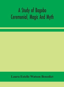 portada A study of Bagobo ceremonial, magic and myth (in English)