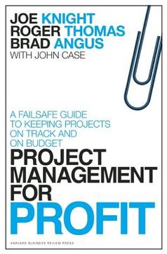 portada project management for profit: a failsafe guide to keeping projects on track and on budget