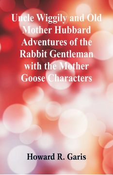 portada Uncle Wiggily and old Mother Hubbard Adventures of the Rabbit Gentleman With the Mother Goose Characters 