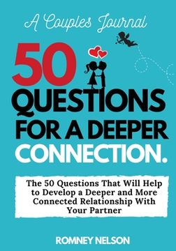 portada A Couples Journal: The 50 Questions That Will Help to Develop a Deeper and More Connected Relationship With Your Partner (en Inglés)