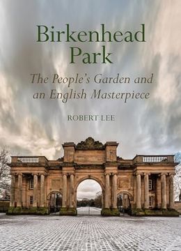 portada Birkenhead Park: The People's Garden and an English Masterpiece (en Inglés)