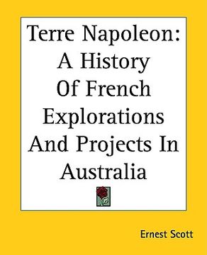 portada terre napoleon: a history of french explorations and projects in australia