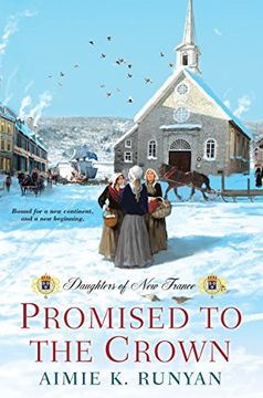 portada Promised to the Crown (Daughters of new France) (in English)