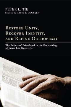 portada Restore Unity, Recover Identity, and Refine Orthopraxy (en Inglés)