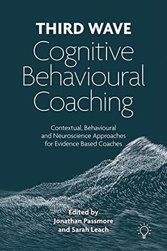 portada Third Wave Cognitive Behavioural Coaching: Contextual, Behavioural and Neuroscience Approaches for Evidence Based Coaches (en Inglés)