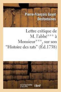 portada Lettre Critique de M. l'Abbé*** À Monsieur***, Sur Son Histoire Des Rats (in French)