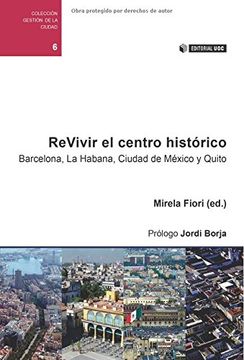 portada Revivir el Centro Histórico. Barcelona, la Habana, Ciudad de México y Quito. Prólogo de Jordi Borja