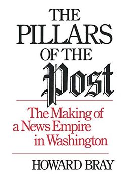 portada The Pillars of the Post: The Making of a News Empire in Washington (en Inglés)
