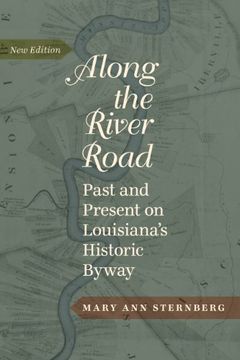 portada Along the River Road: Past and Present on Louisiana's Historic Byway (en Inglés)